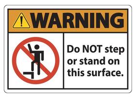 Warning sign do not step or stand on this surface. vector