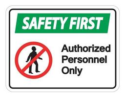 La seguridad primero personal autorizado único símbolo signo sobre fondo blanco. vector