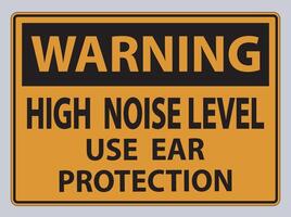 Warning Sign High Noise Level Use Ear Protection on White Background vector