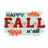 Fall, Autumn, Pumpkin, Hppy fall you all Typography t shirt print Pro vector