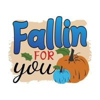 Fall, Autumn, Pumpkin, Fall gor you Typography t shirt print Pro vector