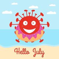 Hello July. Red cartoon coronavirus bacteria in donut swimming circle on a beach. Vector stock illustration.