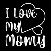 I love my momy typography lettering vector image