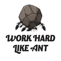 work hard like ants typography t shirt design vector