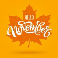 Hello November. Modern brush calligraphy with maple leaf on bright orange background. Vector lettering for greeting card, social media banner, print design. Editable vector illustration.