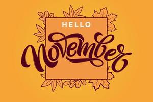 Hello November brush lettering in rectangle frame. Vector typography with autumn leaves. Brush lettering for banner, poster, greeting card. Vector handwritten lettering. Autumn banner.