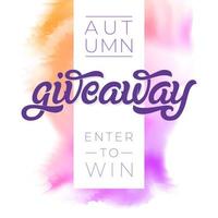 AUTUMN GIVEAWAY banner for contests in social media. Faux calligraphy with vector watercolor background. Used for banners, posters, competitions, announcements of winners. Vector illustration.