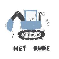 Cute cartoon digger with lettering - dig it. Vector hand-drawn color children's illustration, poster. Building equipment. Funny construction transport.