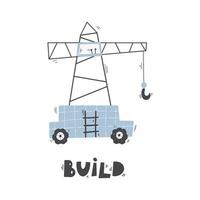 Cute cartoon hoisting crane with lettering - build. Vector hand-drawn color children's illustration, poster. Building equipment. Funny construction transport.