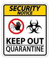 Security Notice Keep Out Quarantine Sign Isolated On White Background,Vector Illustration EPS.10 vector