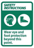 señal de instrucciones de seguridad usar protección para los ojos y los pies más allá de este punto con símbolos ppe vector