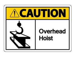 Caution Overhead Hoist Symbol Sign On White Background vector