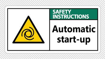 Instrucciones de seguridad señal de puesta en marcha automática sobre fondo transparente vector