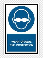 Wear Opaque Eye Protection Symbol Sign Isolate on transparent Background,Vector Illustration vector