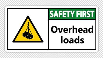 Safety first overhead loads Sign on transparent background vector