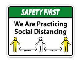 Safety First We Are Practicing Social Distancing Sign Isolate On White Background,Vector Illustration EPS.10 vector