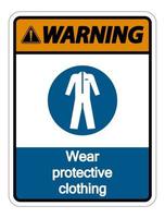 Warning Wear protective clothing sign on white background vector