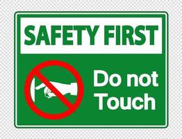 Safety first do not touch sign label on transparent background vector