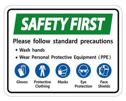 la seguridad es lo primero, siga las precauciones estándar, lávese las manos, use equipo de protección personal, guantes, ropa protectora, máscaras, protección para los ojos, máscara facial vector