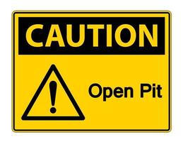 Caution Open Pit Symbol Sign on white background vector