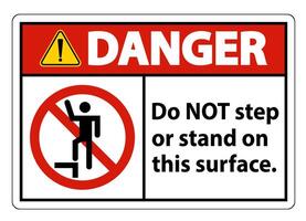 Danger sign do not step or stand on this surface. vector