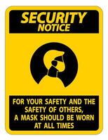 Security Notice For Your Safety And Others Mask At All Times Sign on white background vector