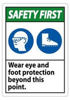 Safety First Sign Wear Eye And Foot Protection Beyond This Point With PPE Symbols vector