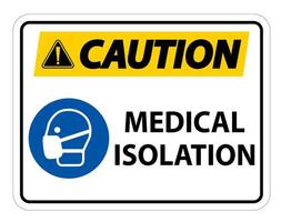 Caution Medical Isolation Sign Isolate On White Background,Vector Illustration EPS.10 vector