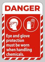 Danger Sign Eye And Glove Protection Must Be Worn When Handling Chemicals vector