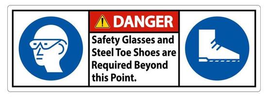 Danger Safety Glasses And Steel Toe Shoes Are Required Beyond This Point vector