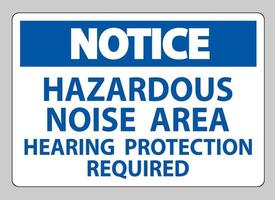 Notice Sign Hazardous Noise Area Hearing Protection Required vector