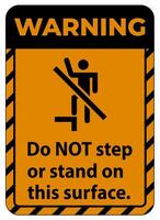 Warning sign do not step or stand on this surface. vector