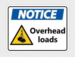 Notice overhead loads Sign on transparent background vector