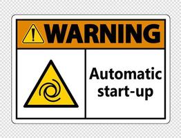 Warning automatic start-up sign on transparent background vector