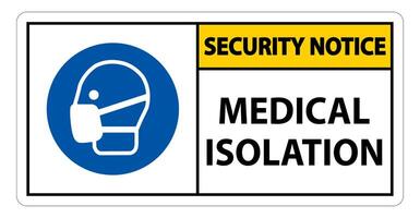 Security Notice Medical Isolation Sign Isolate On White Background,Vector Illustration EPS.10 vector