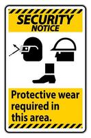 Security Notice Sign Protective Wear Is Required In This Area.With Goggles, Hard Hat, And Boots Symbols on white background vector