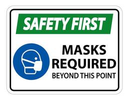 Safety First Masks Required Beyond This Point Sign Isolate On White Background,Vector Illustration EPS.10 vector