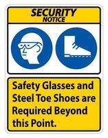 Security Notice sign Safety Glasses And Steel Toe Shoes Are Required Beyond This Point vector