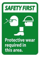 Safety First Sign Protective Wear Is Required In This Area.With Goggles, Hard Hat, And Boots Symbols on white background vector