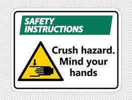 Instrucciones de seguridad peligro de aplastamiento, recuerde que sus manos firman sobre fondo transparente vector