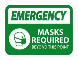 Emergency Masks Required Beyond This Point Sign Isolate On White Background,Vector Illustration EPS.10 vector