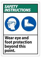 Safety Instructions Sign Wear Eye And Foot Protection Beyond This Point With PPE Symbols vector