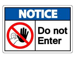 Notice Do Not Enter Symbol Sign on white background vector