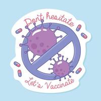 dont hesitate, lets vaccinate
