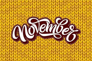 Letras de noviembre en textura de tejido amarillo. caligrafía de pincel moderno con patrón de punto sin costuras. letras vectoriales para tarjetas de felicitación, banner de redes sociales, diseño de impresión. ilustración vectorial. vector