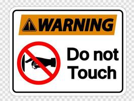 Warning do not touch sign label on transparent background vector