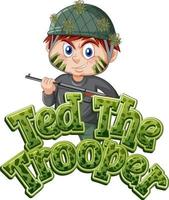 diseño de texto del logotipo de ted the trooper con un niño sosteniendo un rifle vector