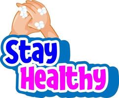 Stay Healthy font with hands washing with soap isolated vector