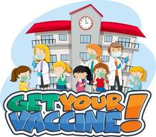 Get Your Vaccine font banner with kids and doctors cartoon character vector