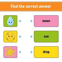 Find the correct answer. Draw a line. Learning words. Education developing worksheet. Activity page for study English. Game for children. Funny character. Isolated vector illustration. Cartoon style.